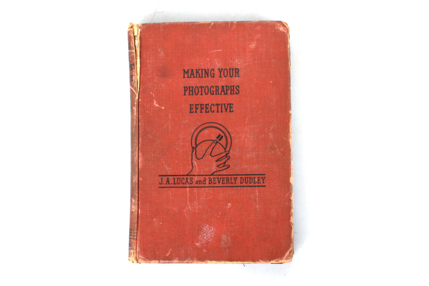 J. A. Lucas, Beverly Dudley Making Your Photographs Effective