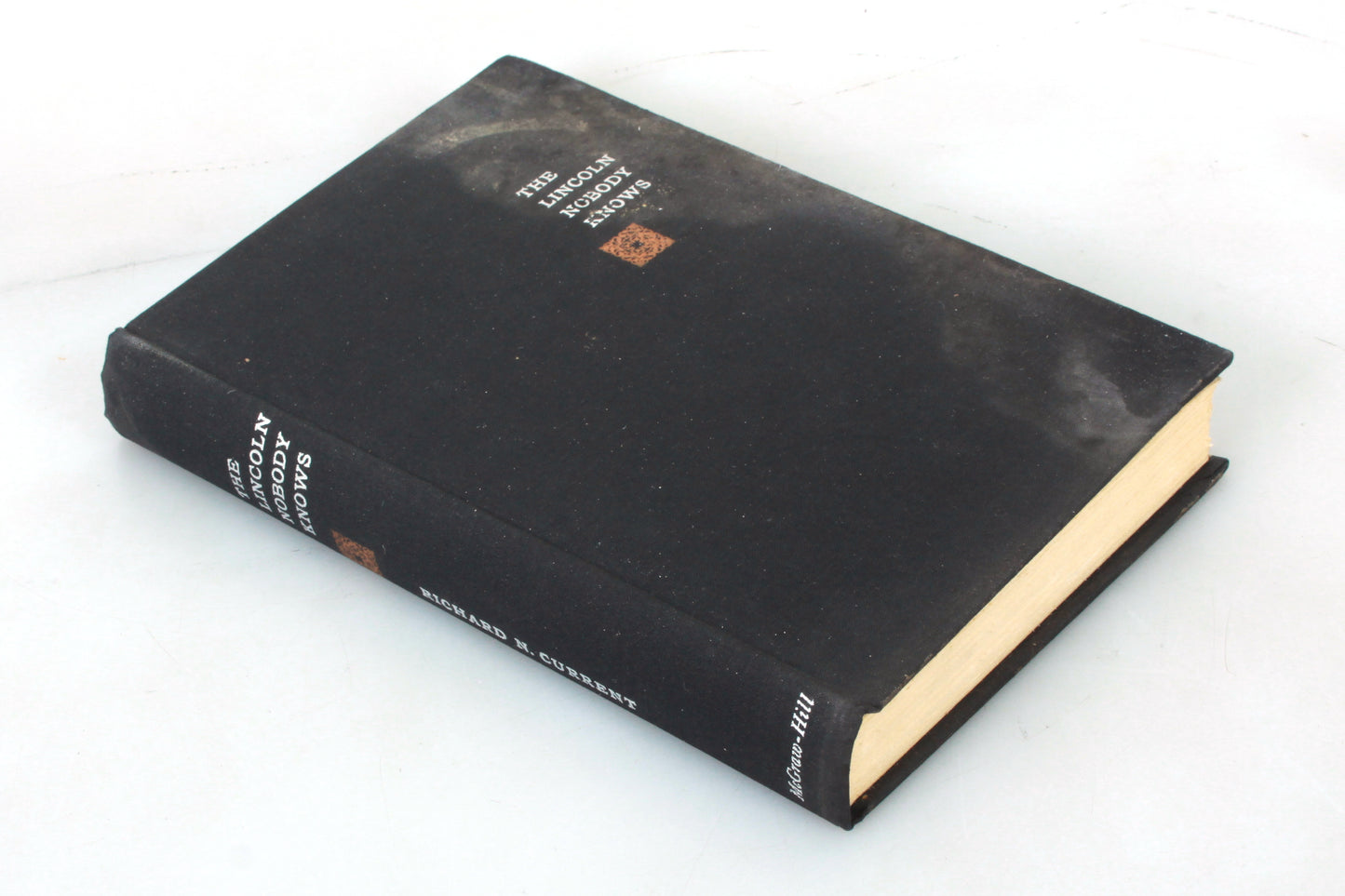 The Lincoln Nobody Knows by Richard N. Current 1958 1st Edition