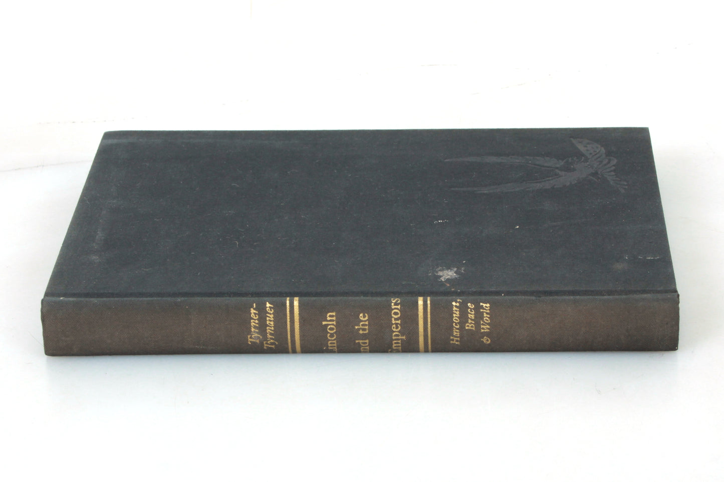 Lincoln and the Emperors by A.R. Tyrner-Tyrnauer Hardcover 1962