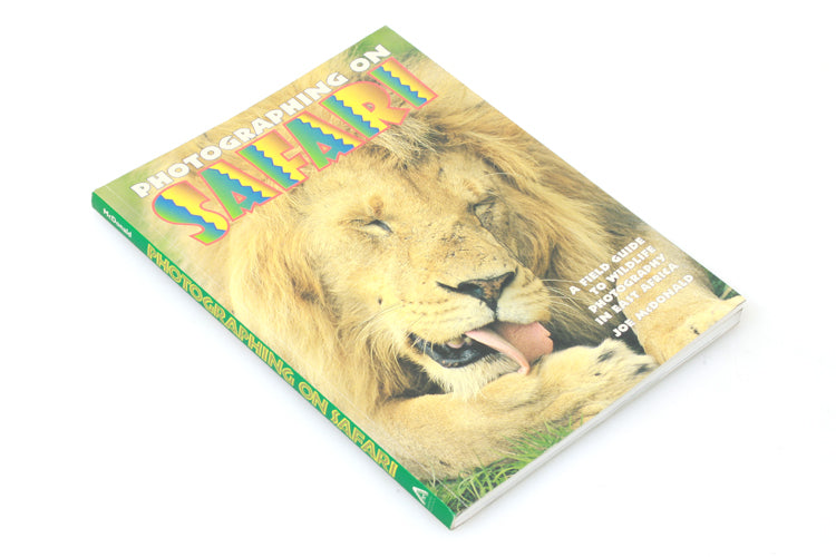 Photographing on Safari: a Field Guide to Wildlife by Joe Mcdonald