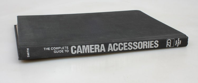 The Complete Guide To Camera Accessories & How To Use Them by Robb Smith - 1980