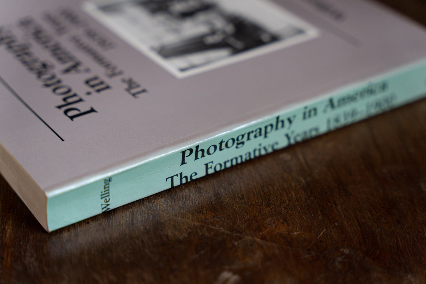 Photography in America: The Formative Years 1839-1900 by Welling 1978