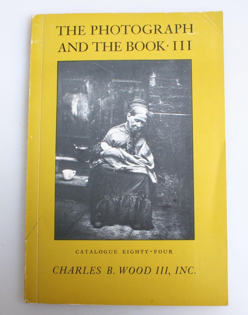 The Photograph and the Book IV - Catalog 96/Charles B Wood II, Dec 1997