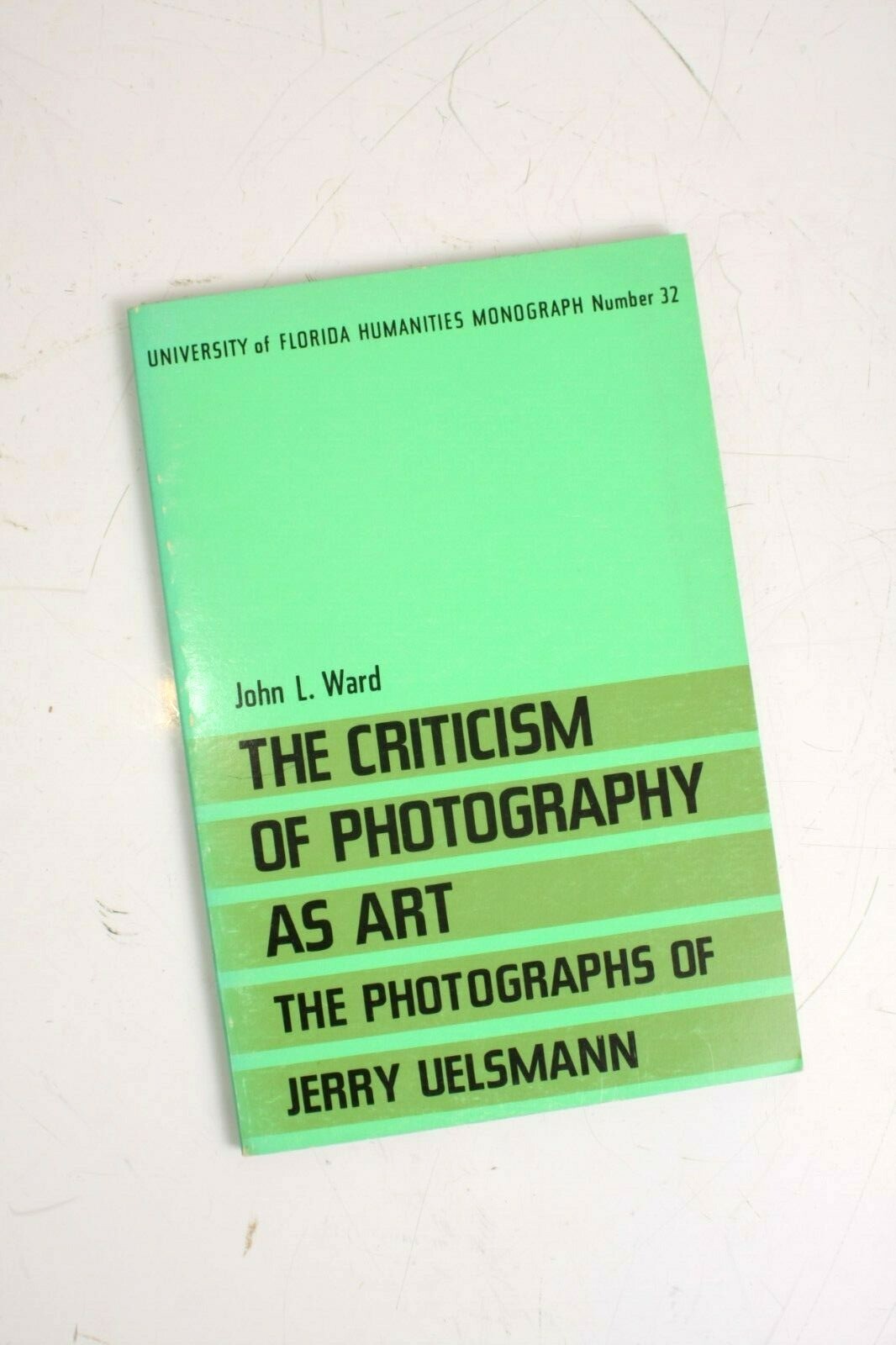 The Criticism of Photography As Art: The Photographs of Jerry Uelsmann - John L.