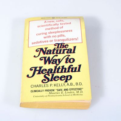 THE NATURAL WAY TO HEALTHFUL SLEEP BY, CHARLES P. KELLY, A.B, B.D. PAPER BACK
