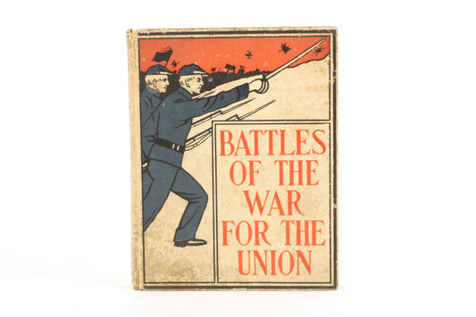 Battles of the War for the Union by Prescott Holmes With 80 Illustrations 1897