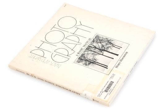 Black and White Photography - A Basic Manual by Henry Horenstein