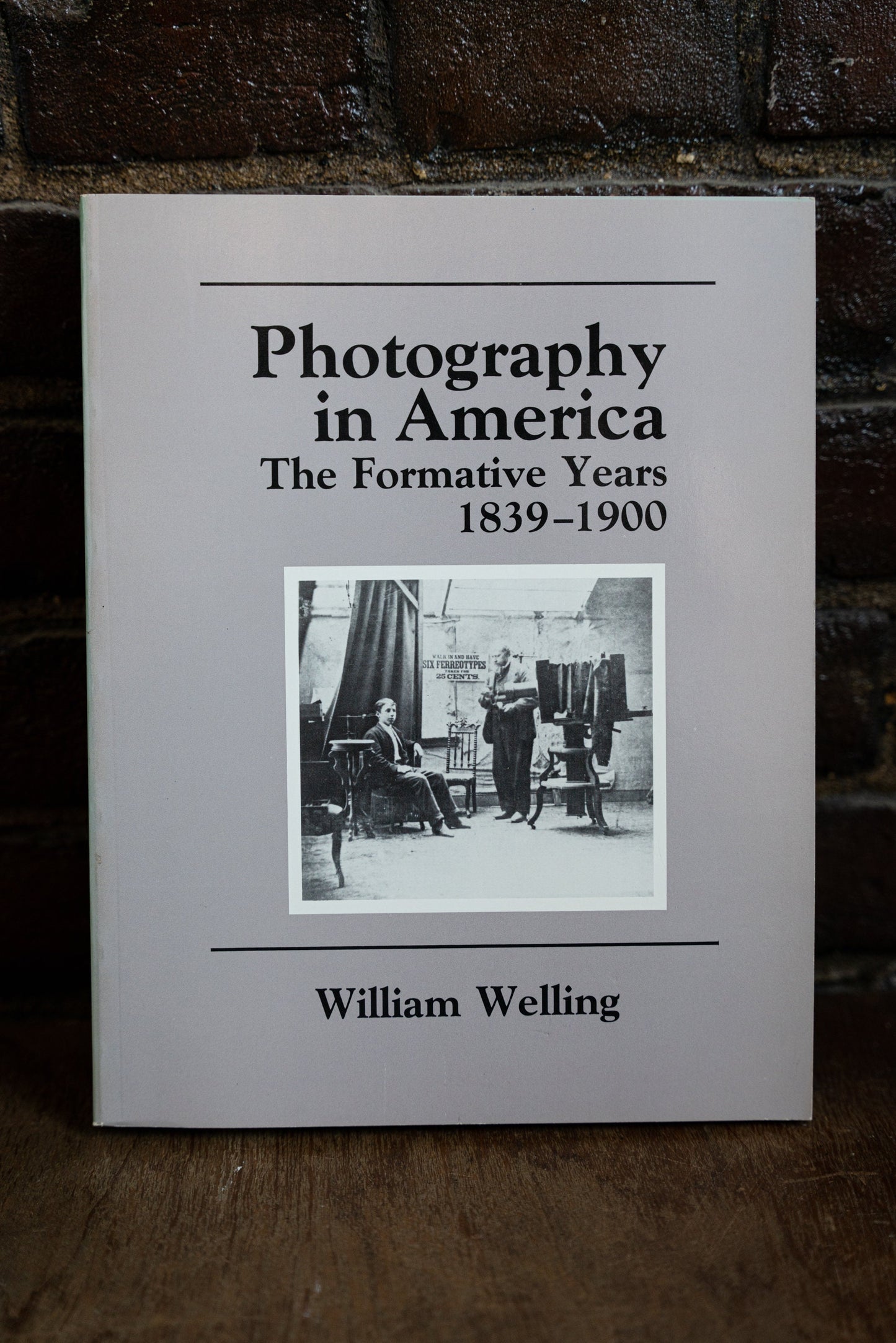 Photography in America: The Formative Years 1839-1900 by Welling 1978