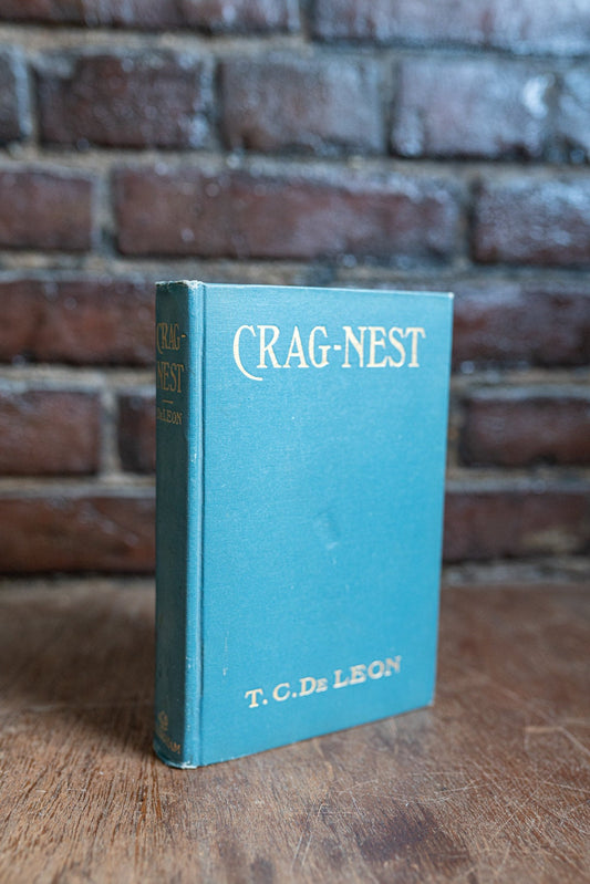 Crag-Nest by T.C. DeLeon - Hardcover - 1910