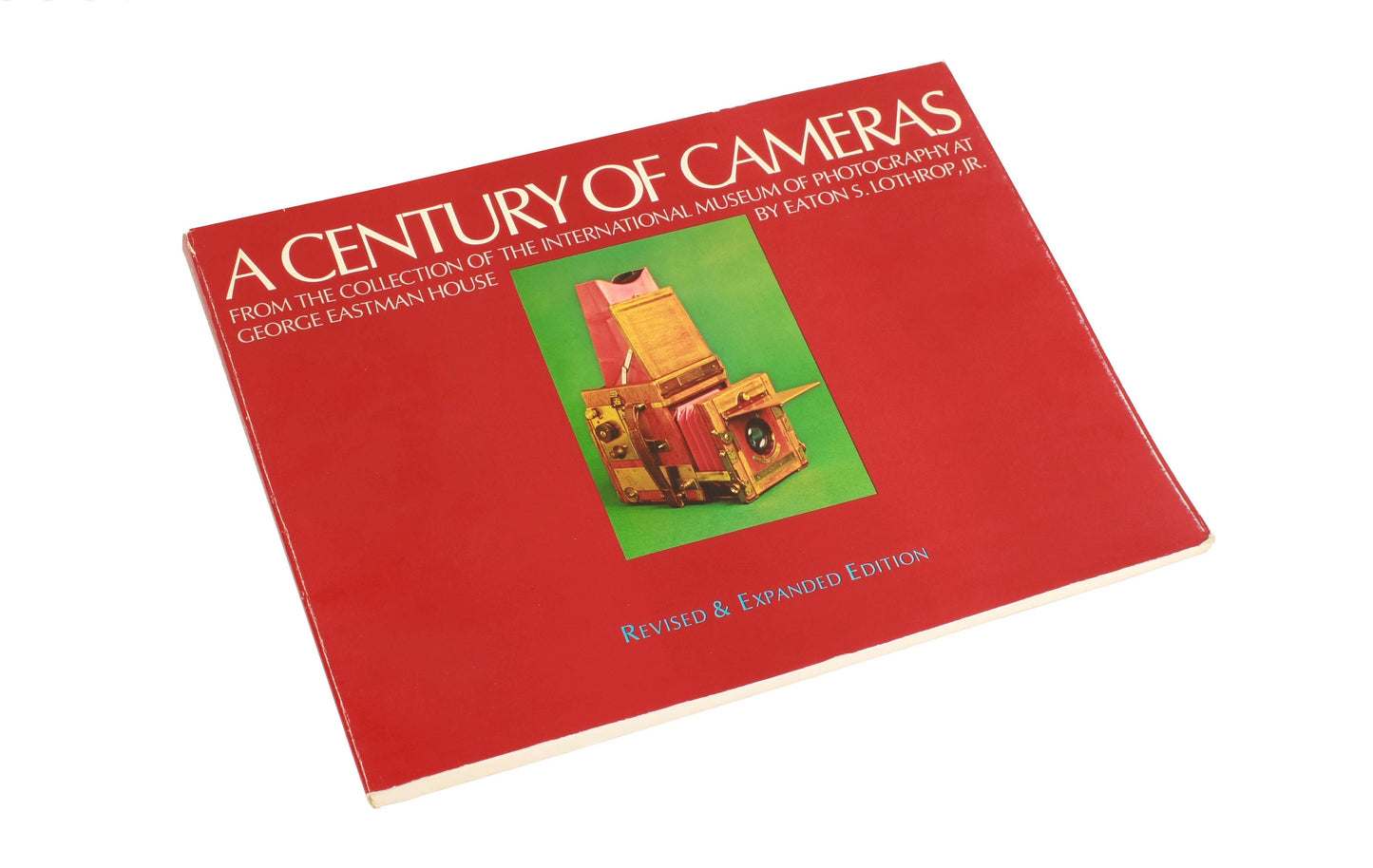 A Century of Cameras By Eaton S. Lothrop Jr. Revised & Expanded Second Edition Softcover Print 1982