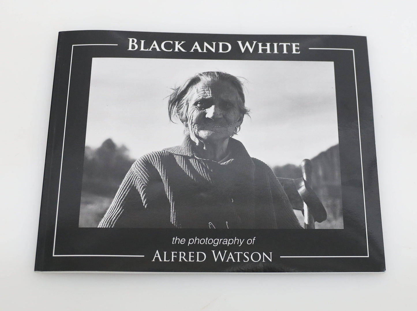Black and White: The Photography of Alfred Watson by Carol Watson - Paperback