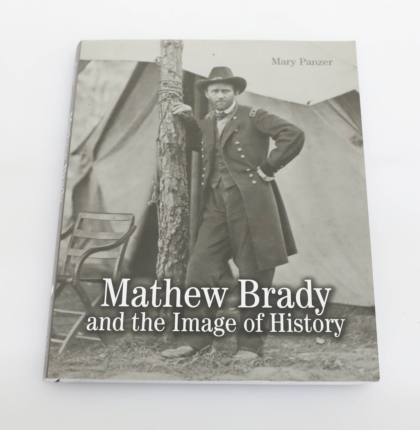 Mathew Brady and the Image of History by Mary Panzer - Paperback Photography Book
