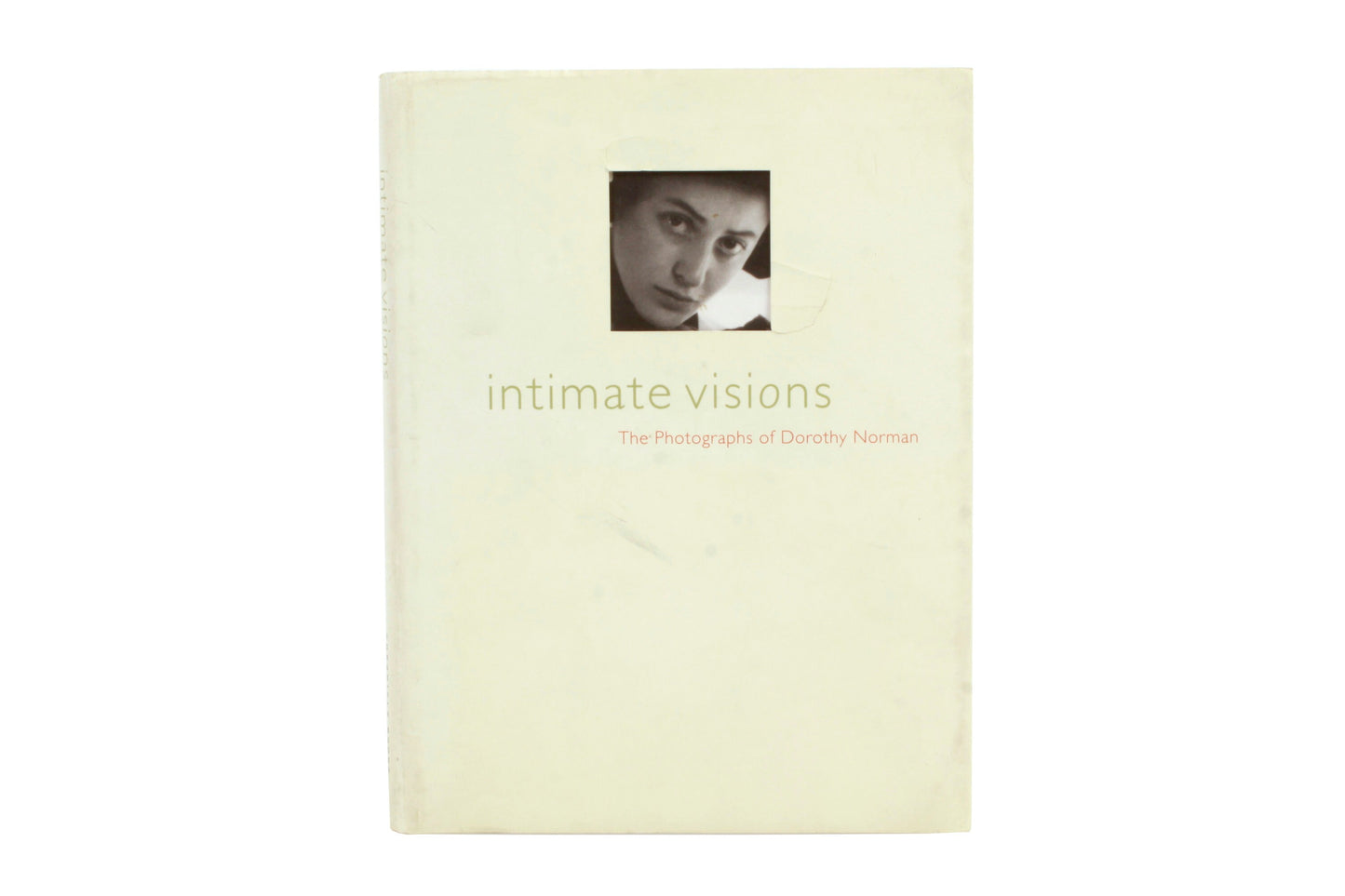 Intimate Visions: The Photographs of Dorothy Norman Paperback