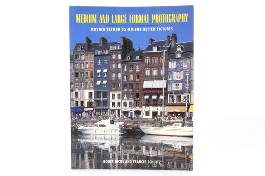 Medium and Large Format Photography: Moving Beyond 35mm for Better Pictures