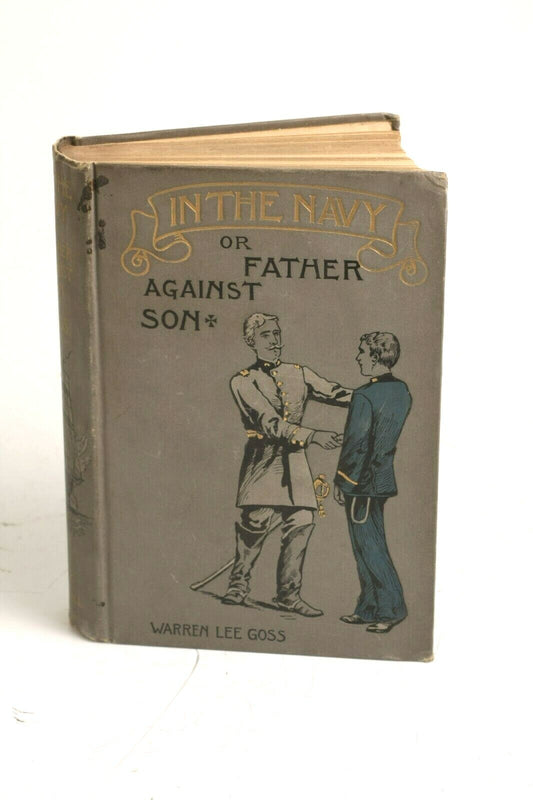 In the Navy, or Father Against Son:- Antique Book 1898 - Warren Lee Goss