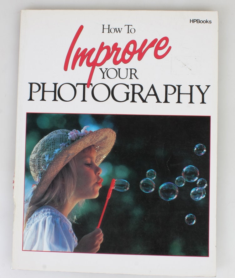 How To Improve Your Photography - 1981 by HPBooks
