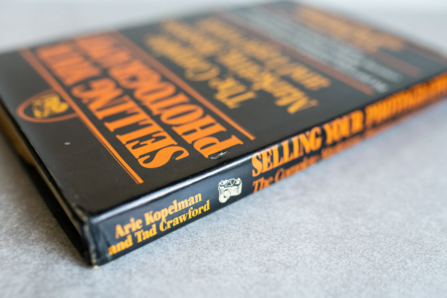 Selling Your Photography - The Complete Marketing, Business and Legal Guide