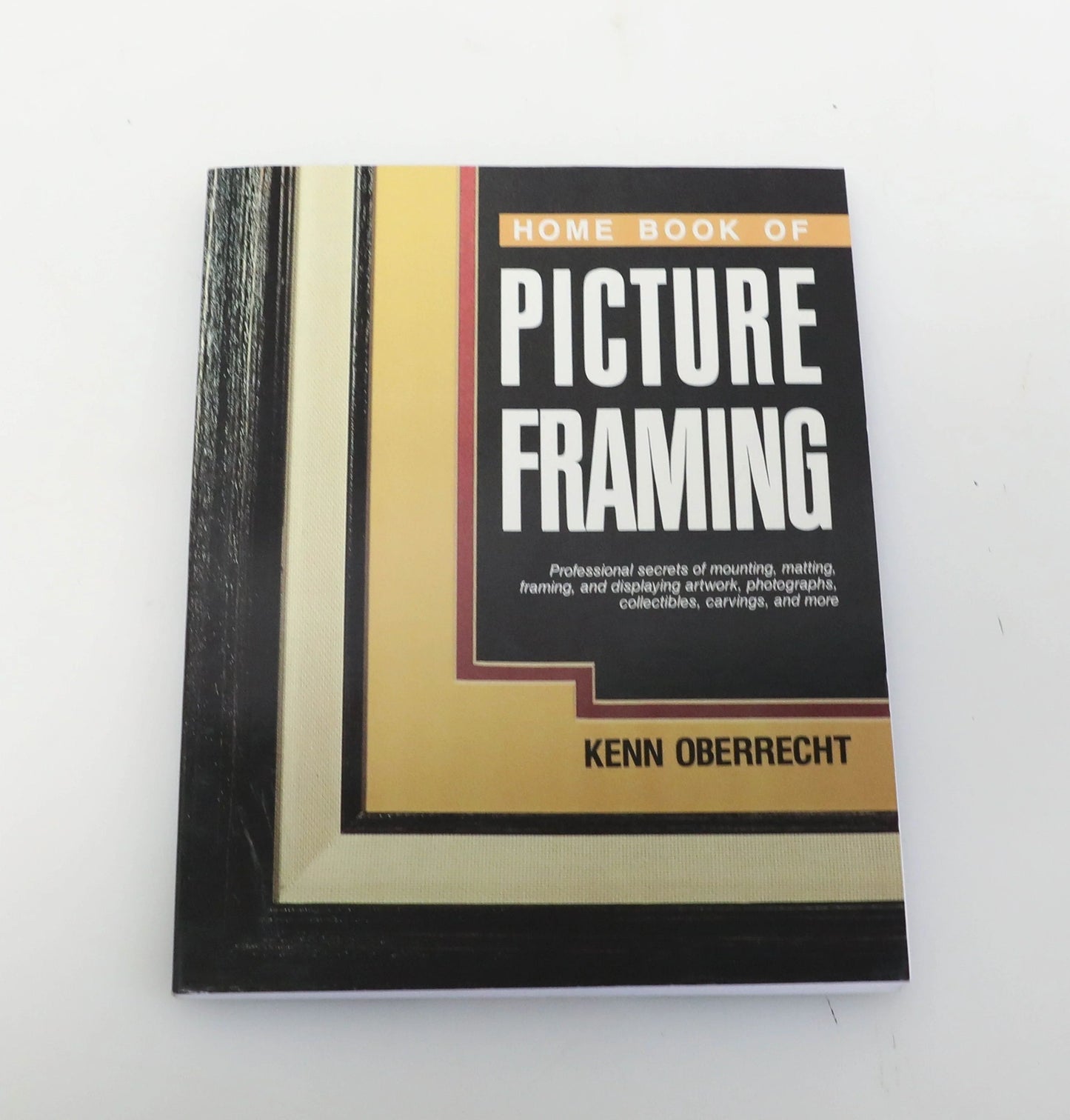 Home Book of Picture Framing by Kenn Oberrecht