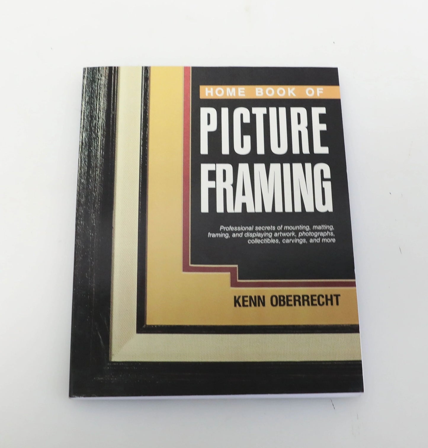 Home Book of Picture Framing by Kenn Oberrecht