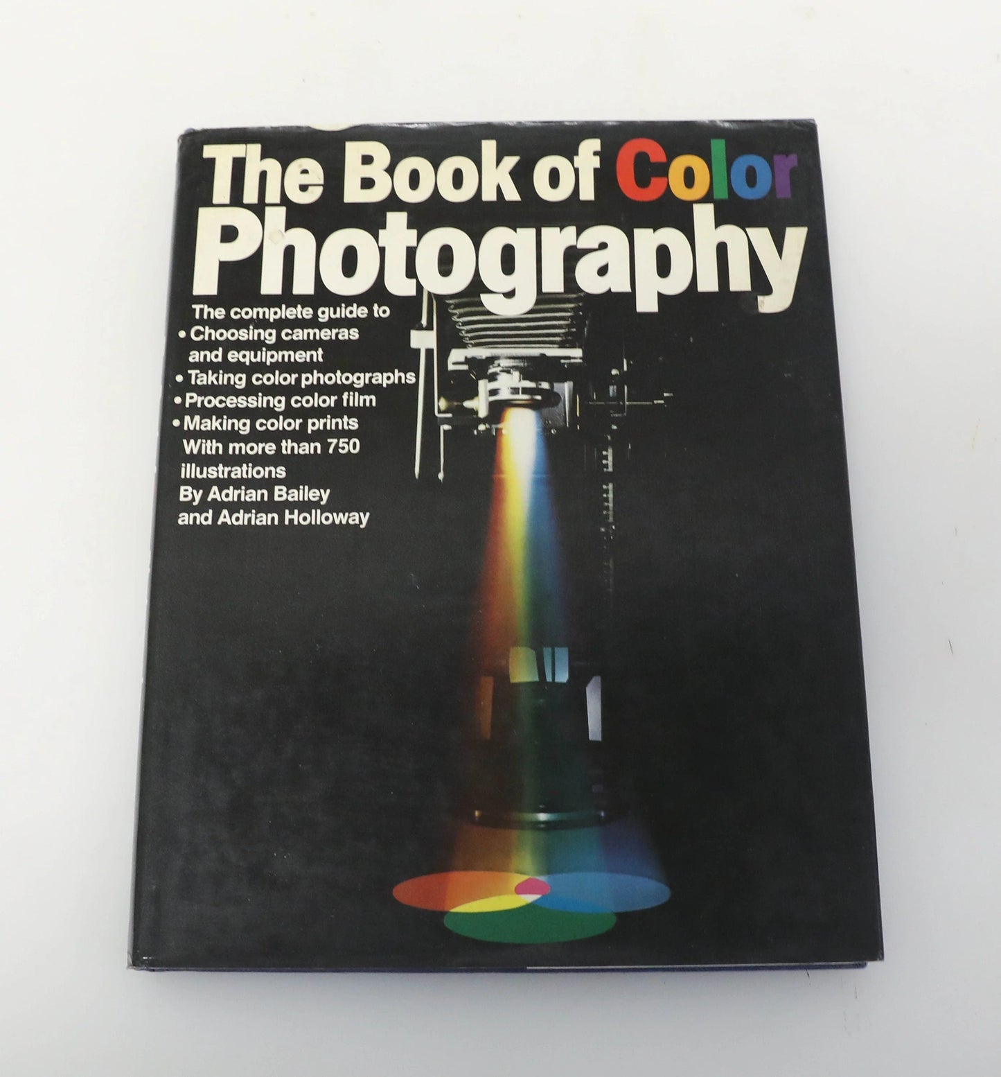 The Book of Color Photography by Adrian Bailey and Adrian Holloway - Hardcover