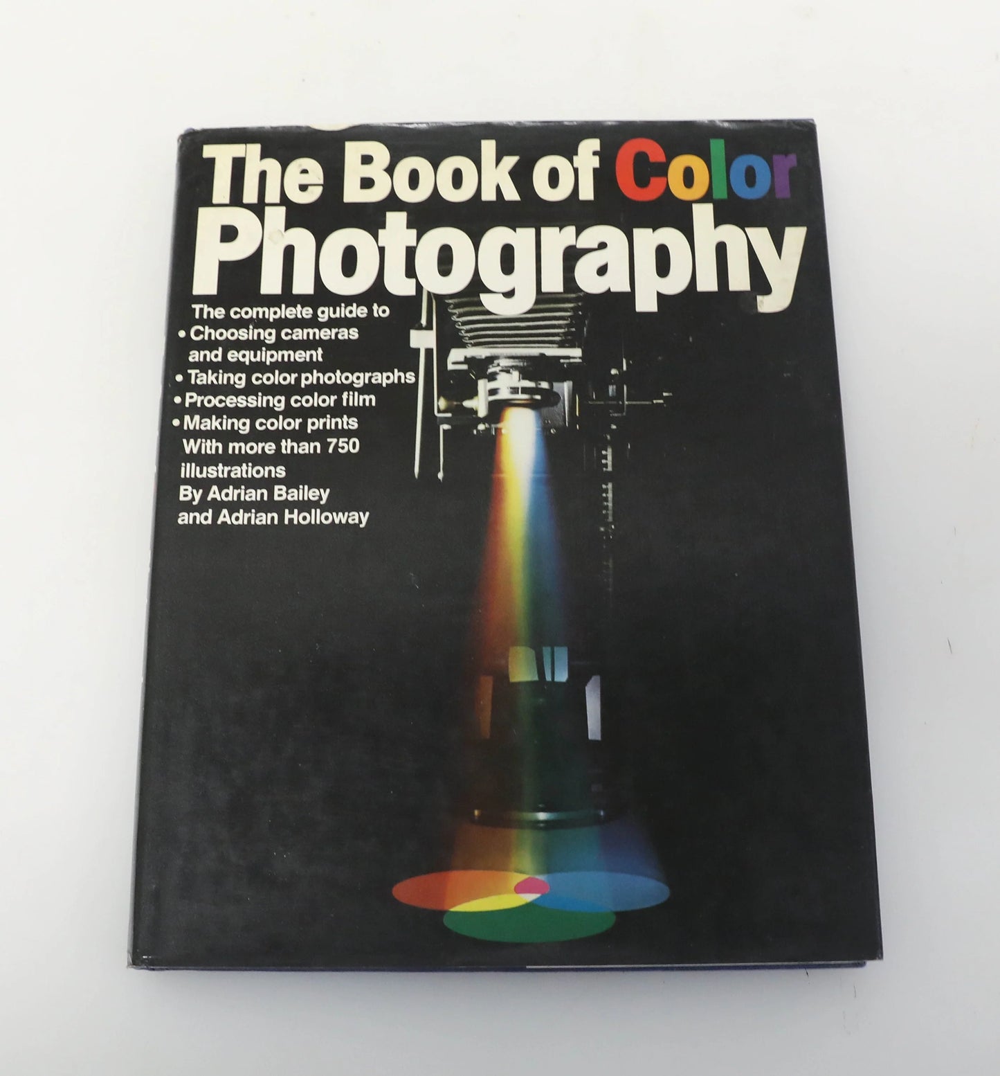 The Book of Color Photography by Adrian Bailey and Adrian Holloway - Hardcover